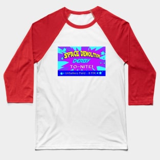 Space Demolition Derby Baseball T-Shirt